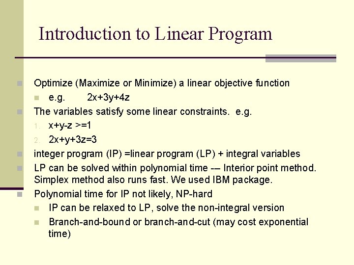 Introduction to Linear Program n n n Optimize (Maximize or Minimize) a linear objective