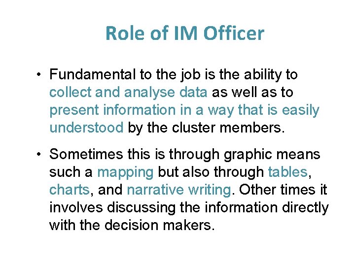4. FSC Information Management Role of IM Officer • Fundamental to the job is