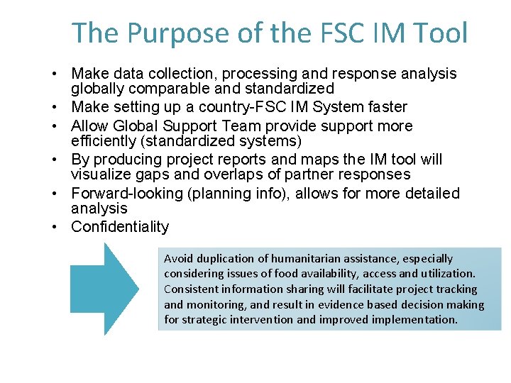 5. FSC Information Management Tool The Purpose of the FSC IM Tool • Make