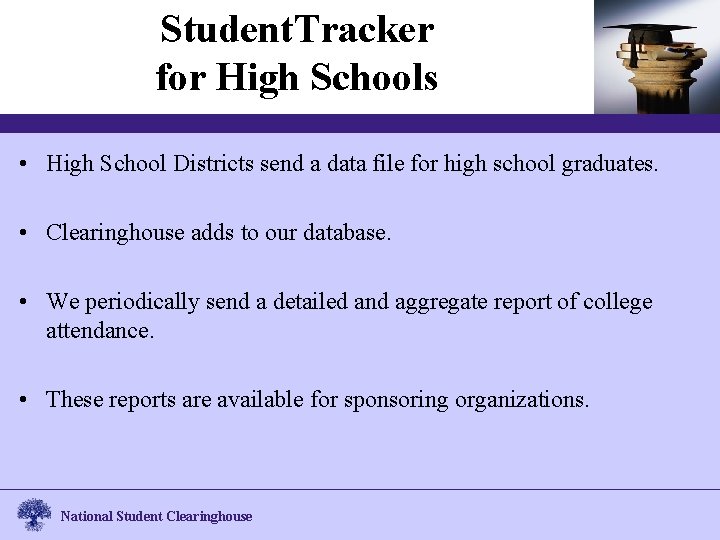 Student. Tracker for High Schools • High School Districts send a data file for