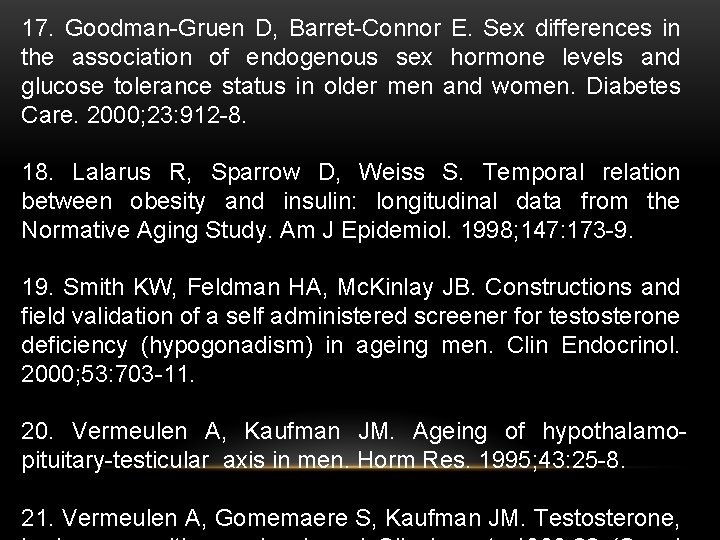 17. Goodman-Gruen D, Barret-Connor E. Sex differences in the association of endogenous sex hormone