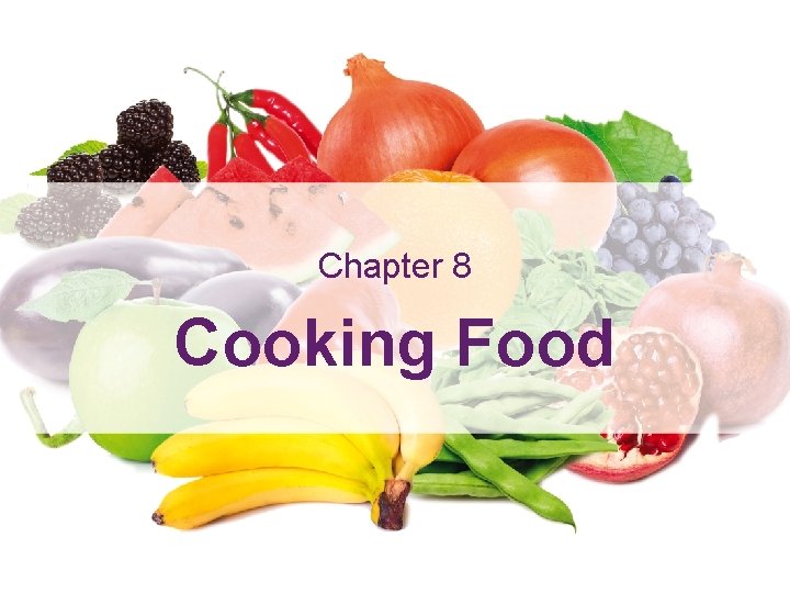 Cooking Food Learning Outcomes Chapter 8 Cooking Food 8 
