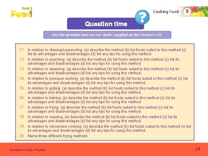 Cooking Food 8 Question time Use the question time answer sheets supplied on the