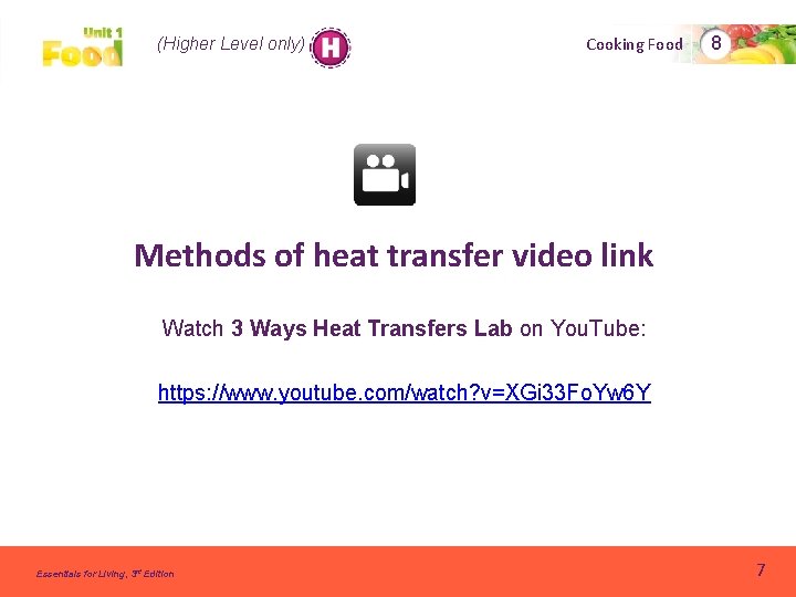 (Higher Level only) Cooking Food 8 Methods of heat transfer video link Watch 3