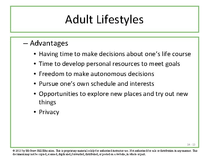 Adult Lifestyles – Advantages Having time to make decisions about one’s life course Time