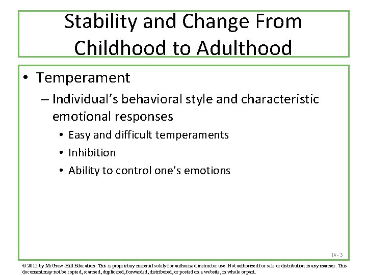 Stability and Change From Childhood to Adulthood • Temperament – Individual’s behavioral style and