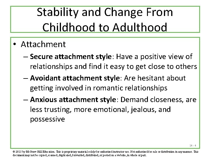 Stability and Change From Childhood to Adulthood • Attachment – Secure attachment style: Have