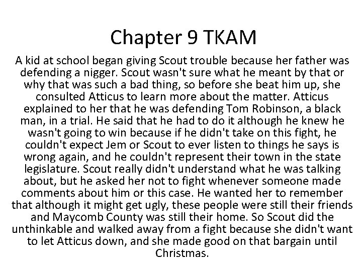 Chapter 9 TKAM A kid at school began giving Scout trouble because her father