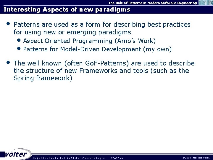 The Role of Patterns in Modern Software Engineering Interesting Aspects of new paradigms • The Role of Patterns in Modern Software Engineering Interesting Aspects of new paradigms •