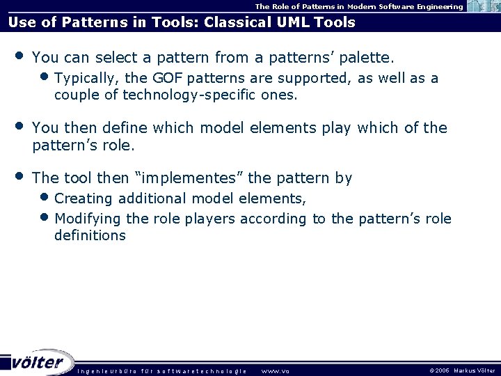 The Role of Patterns in Modern Software Engineering Use of Patterns in Tools: Classical The Role of Patterns in Modern Software Engineering Use of Patterns in Tools: Classical