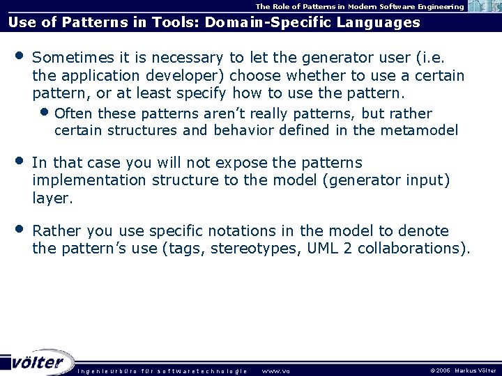 The Role of Patterns in Modern Software Engineering Use of Patterns in Tools: Domain-Specific The Role of Patterns in Modern Software Engineering Use of Patterns in Tools: Domain-Specific