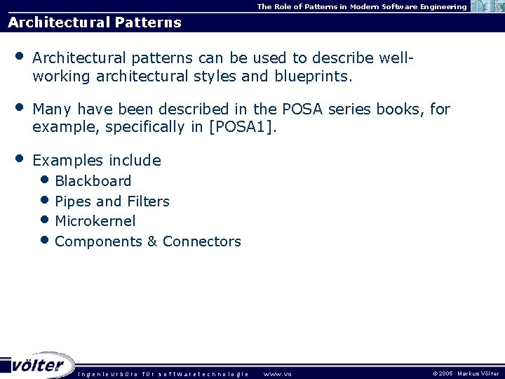 The Role of Patterns in Modern Software Engineering Architectural Patterns • Architectural patterns can The Role of Patterns in Modern Software Engineering Architectural Patterns • Architectural patterns can