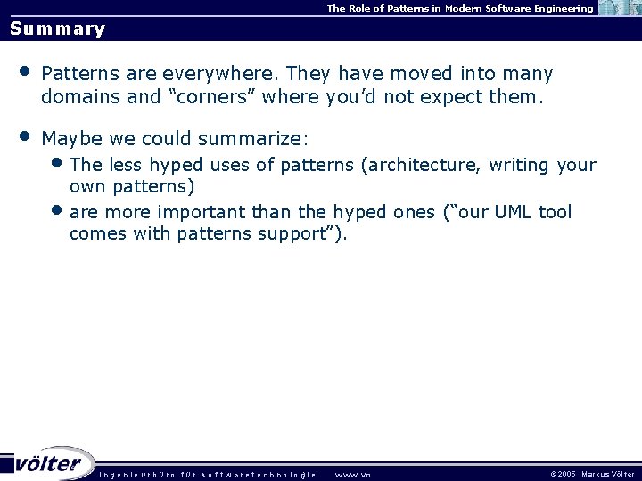 The Role of Patterns in Modern Software Engineering Summary • Patterns are everywhere. They The Role of Patterns in Modern Software Engineering Summary • Patterns are everywhere. They