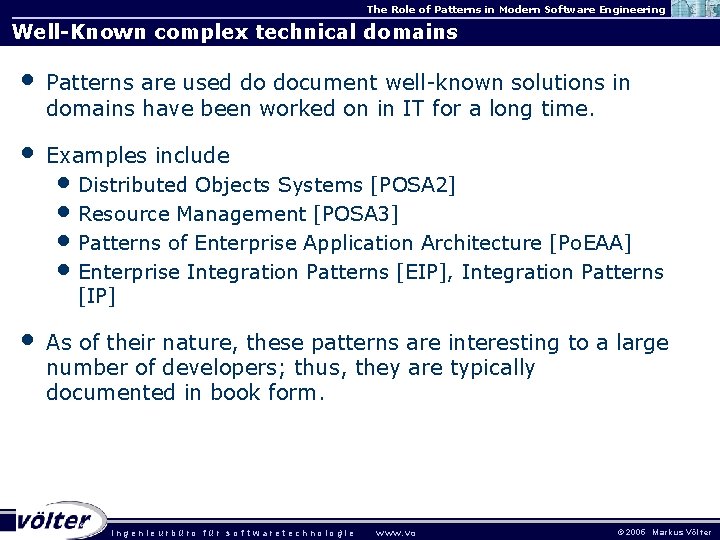 The Role of Patterns in Modern Software Engineering Well-Known complex technical domains • Patterns The Role of Patterns in Modern Software Engineering Well-Known complex technical domains • Patterns
