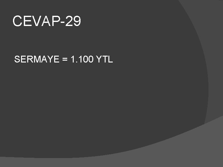 CEVAP-29 SERMAYE = 1. 100 YTL 