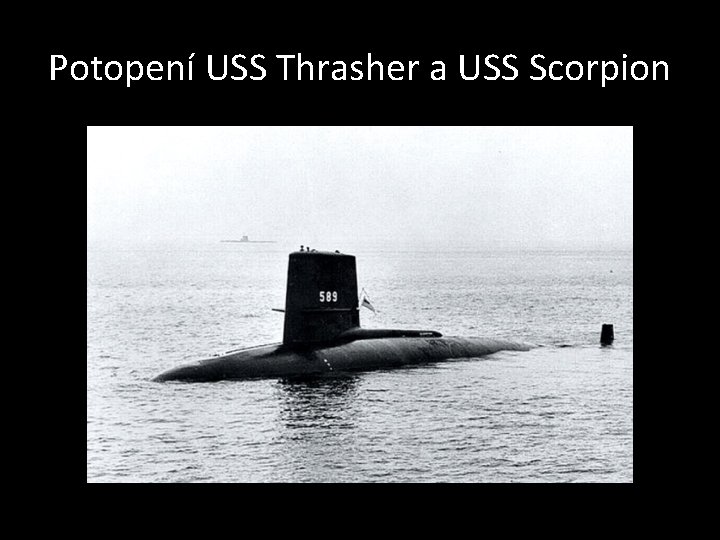 Potopení USS Thrasher a USS Scorpion 