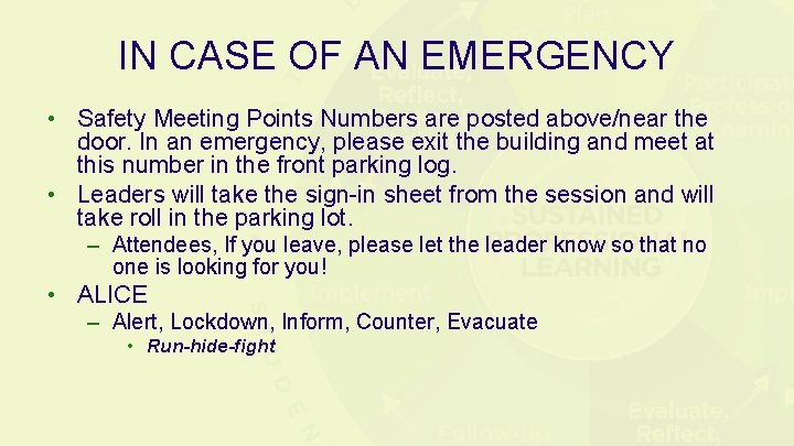 IN CASE OF AN EMERGENCY • Safety Meeting Points Numbers are posted above/near the