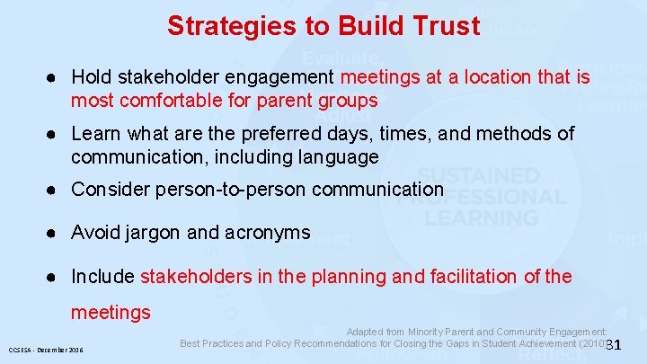 Strategies to Build Trust ● Hold stakeholder engagement meetings at a location that is