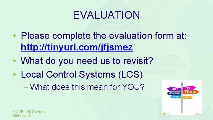EVALUATION • Please complete the evaluation form at: http: //tinyurl. com/jfjsmez • What do