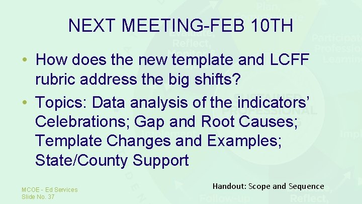 NEXT MEETING-FEB 10 TH • How does the new template and LCFF rubric address