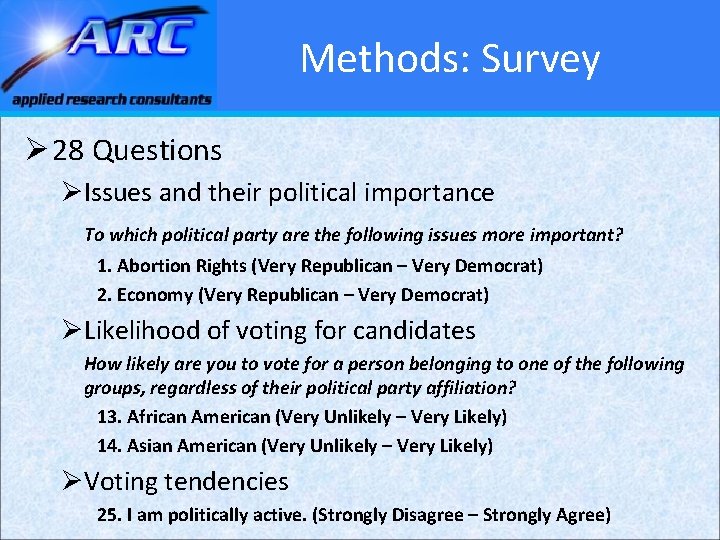 Methods: Survey Ø 28 Questions ØIssues and their political importance To which political party