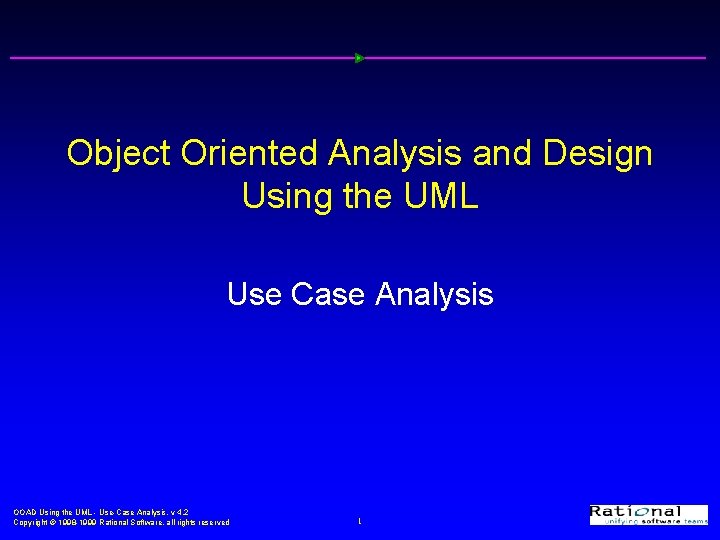 Object Oriented Analysis and Design Using the UML Use Case Analysis OOAD Using the