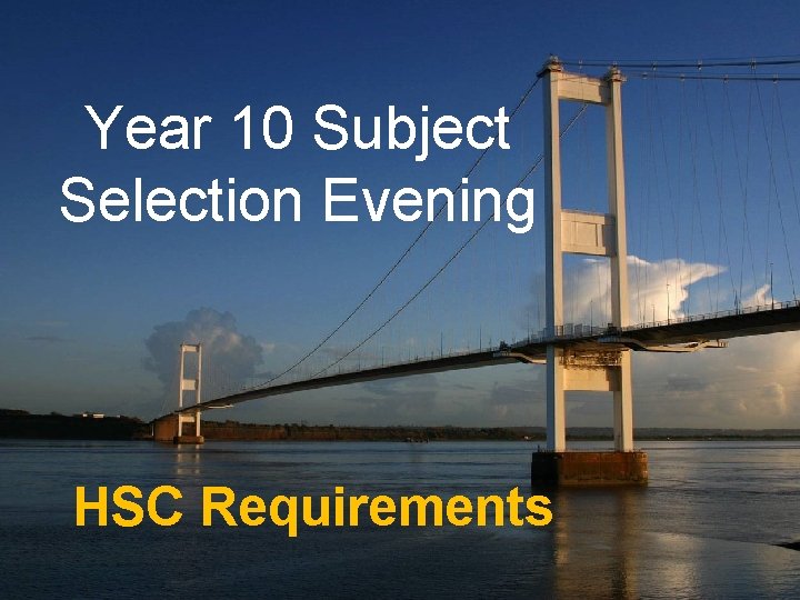 Year 10 Subject Selection Evening HSC Requirements 