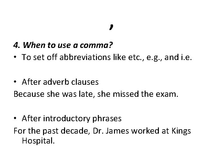 , 4. When to use a comma? • To set off abbreviations like etc.