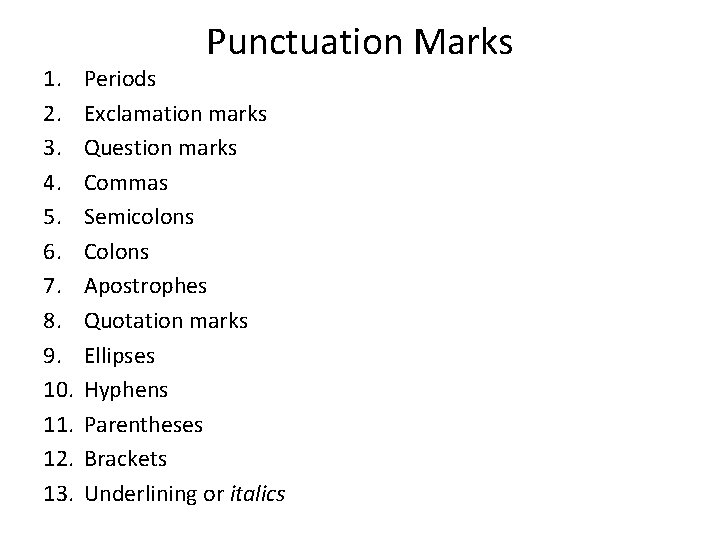 1. 2. 3. 4. 5. 6. 7. 8. 9. 10. 11. 12. 13. Punctuation