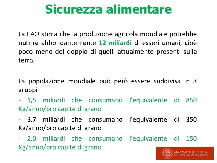 Sicurezza alimentare La FAO stima che la produzione agricola mondiale potrebbe nutrire abbondantemente 12