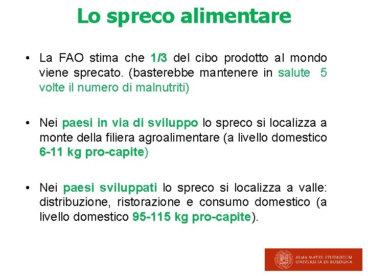 Lo spreco alimentare • La FAO stima che 1/3 del cibo prodotto al mondo