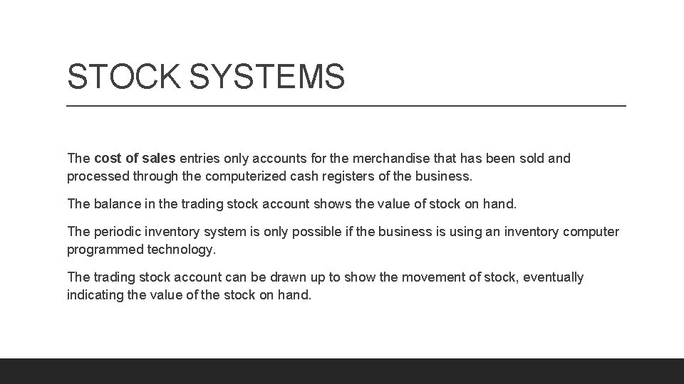 STOCK SYSTEMS The cost of sales entries only accounts for the merchandise that has STOCK SYSTEMS The cost of sales entries only accounts for the merchandise that has