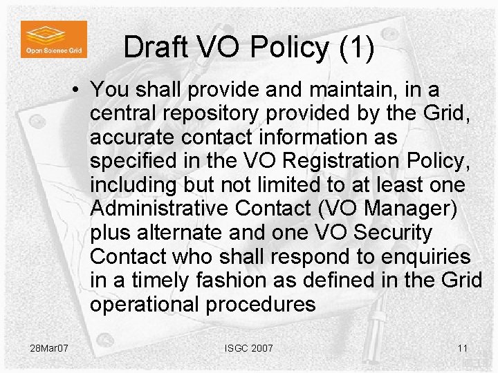 Draft VO Policy (1) • You shall provide and maintain, in a central repository Draft VO Policy (1) • You shall provide and maintain, in a central repository