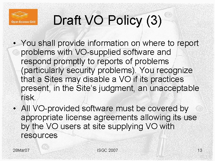 Draft VO Policy (3) • You shall provide information on where to report problems Draft VO Policy (3) • You shall provide information on where to report problems