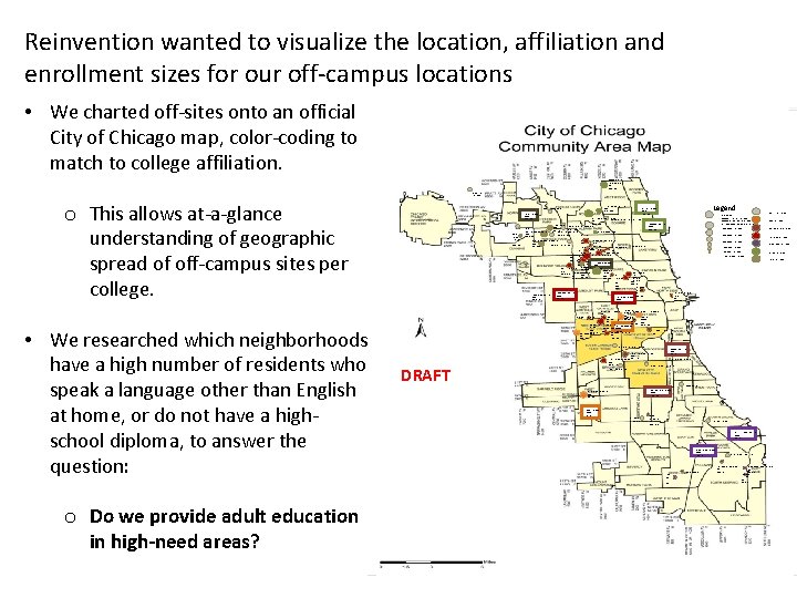 Reinvention wanted to visualize the location, affiliation and enrollment sizes for our off-campus locations