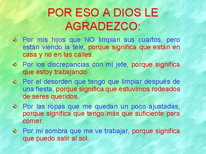 POR ESO A DIOS LE AGRADEZCO: Por mis hijos que NO limpian sus cuartos,