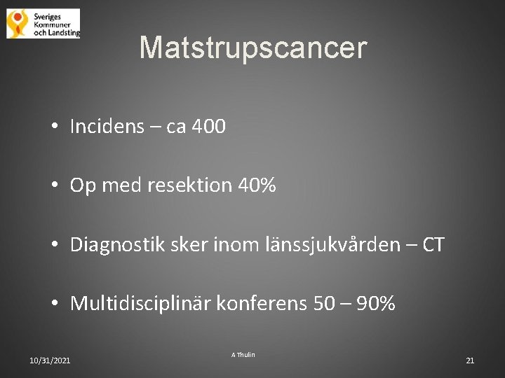 Matstrupscancer • Incidens – ca 400 • Op med resektion 40% • Diagnostik sker