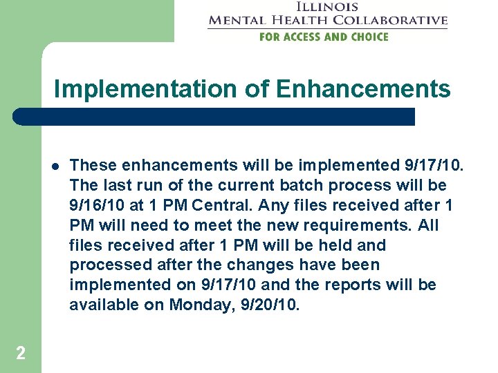 Implementation of Enhancements l 2 These enhancements will be implemented 9/17/10. The last run