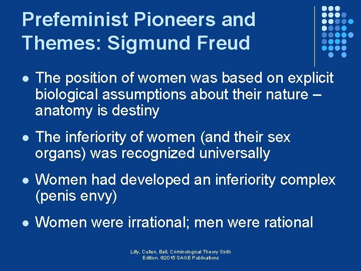 Prefeminist Pioneers and Themes: Sigmund Freud l The position of women was based on
