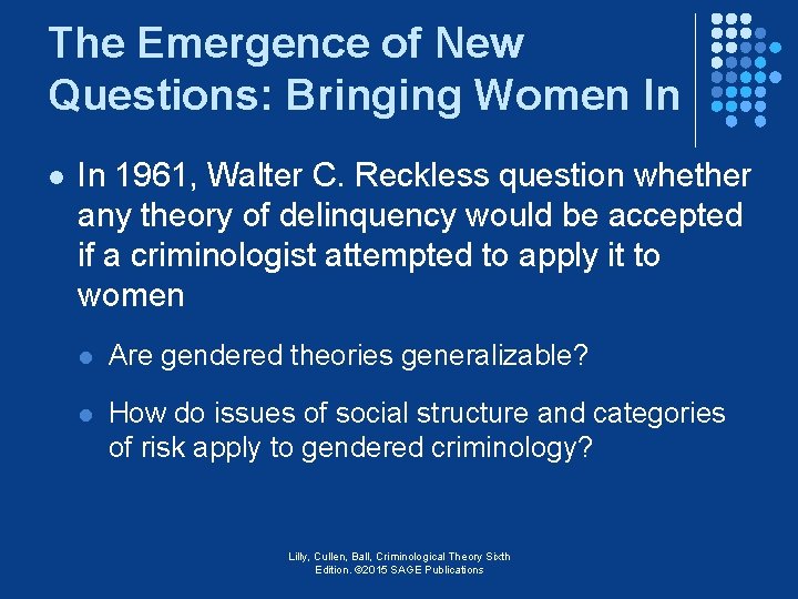 The Emergence of New Questions: Bringing Women In l In 1961, Walter C. Reckless