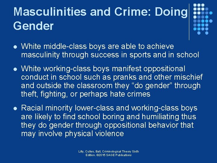 Masculinities and Crime: Doing Gender l White middle-class boys are able to achieve masculinity