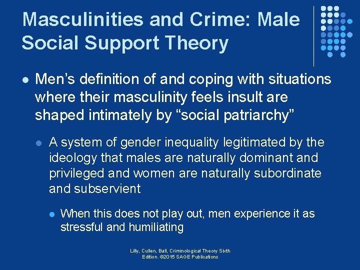 Masculinities and Crime: Male Social Support Theory l Men’s definition of and coping with