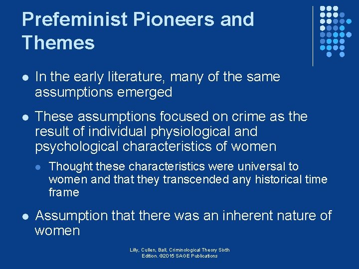 Prefeminist Pioneers and Themes l In the early literature, many of the same assumptions