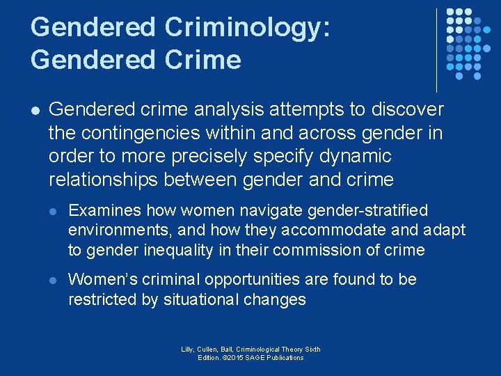 Gendered Criminology: Gendered Crime l Gendered crime analysis attempts to discover the contingencies within