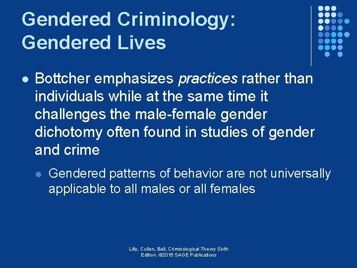 Gendered Criminology: Gendered Lives l Bottcher emphasizes practices rather than individuals while at the