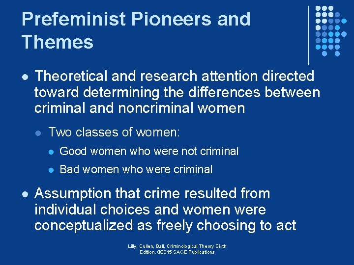 Prefeminist Pioneers and Themes l Theoretical and research attention directed toward determining the differences