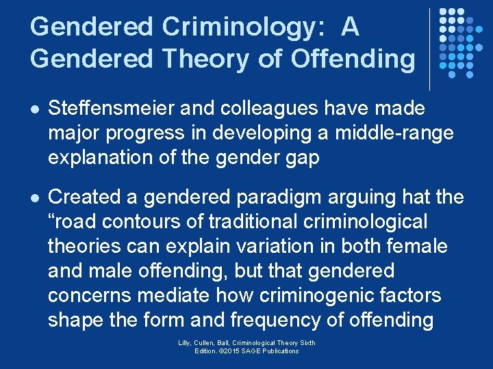 Gendered Criminology: A Gendered Theory of Offending l Steffensmeier and colleagues have made major