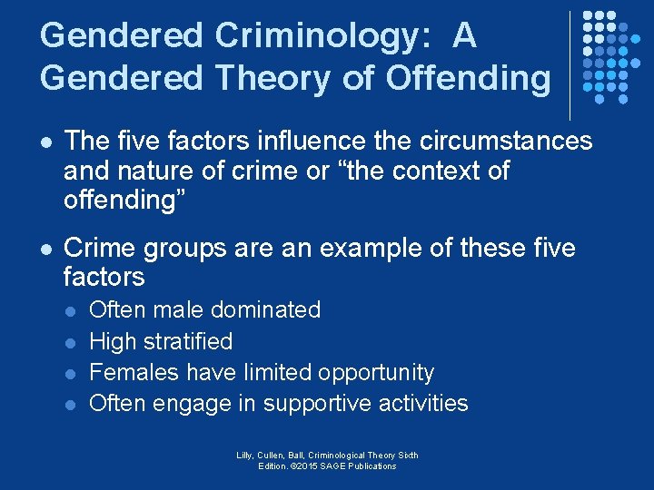 Gendered Criminology: A Gendered Theory of Offending l The five factors influence the circumstances