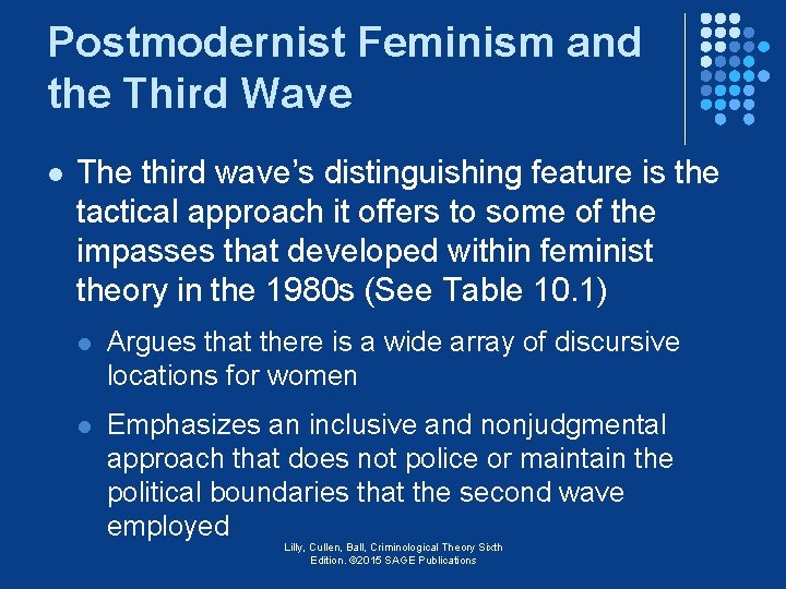 Postmodernist Feminism and the Third Wave l The third wave’s distinguishing feature is the