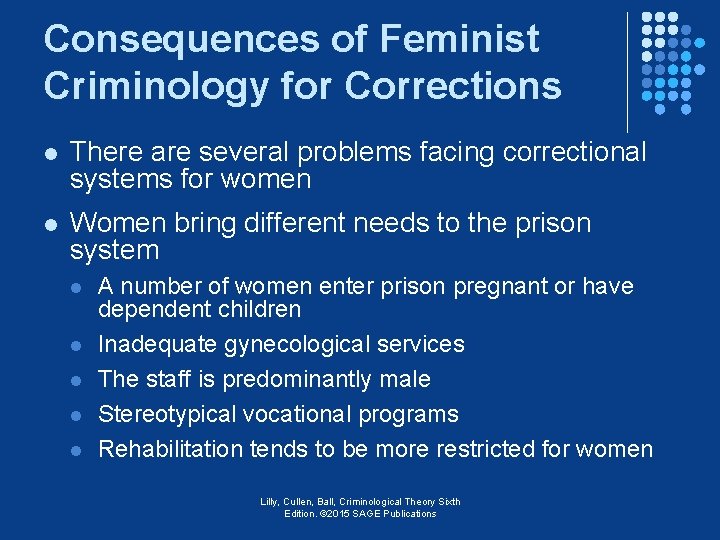 Consequences of Feminist Criminology for Corrections l There are several problems facing correctional systems